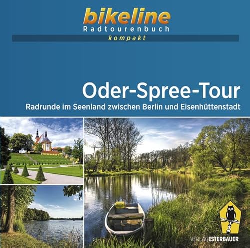 Oder-Spree Tour: Radrunde im Seenland zwischen Berlin und Eisenhüttenstadt. 1:50.000, 240 km, GPS-Tracks Download, Live-Update (bikeline Radtourenbuch kompakt) von Esterbauer GmbH