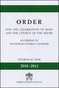 Oder for the celebration of mass and the liturgy of the hours. According to the roman generale calendar. Liturgy year (2010-2011) von Libreria Editrice Vaticana