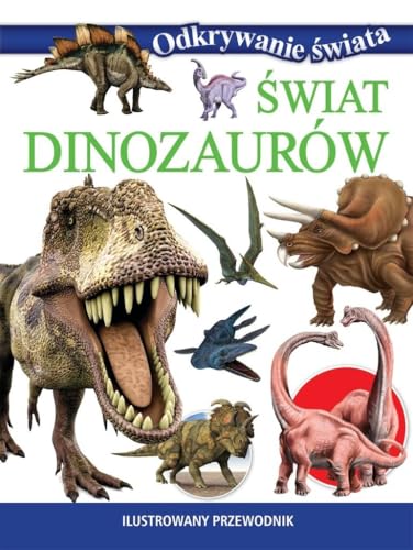 Odkrywanie świata. Świat dinozaurów von Olesiejuk