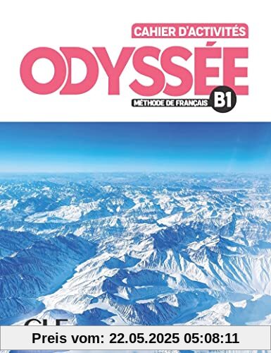 Odyssée niv.B1 cahier d'exercices: Cahier d'activités Odyssée niv.B1 cahier d'exercices: Cahier d'activités