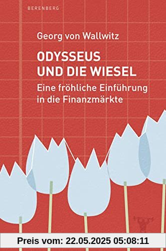Odysseus und die Wiesel: Eine fröhliche Einführung in die Finanzmärkte