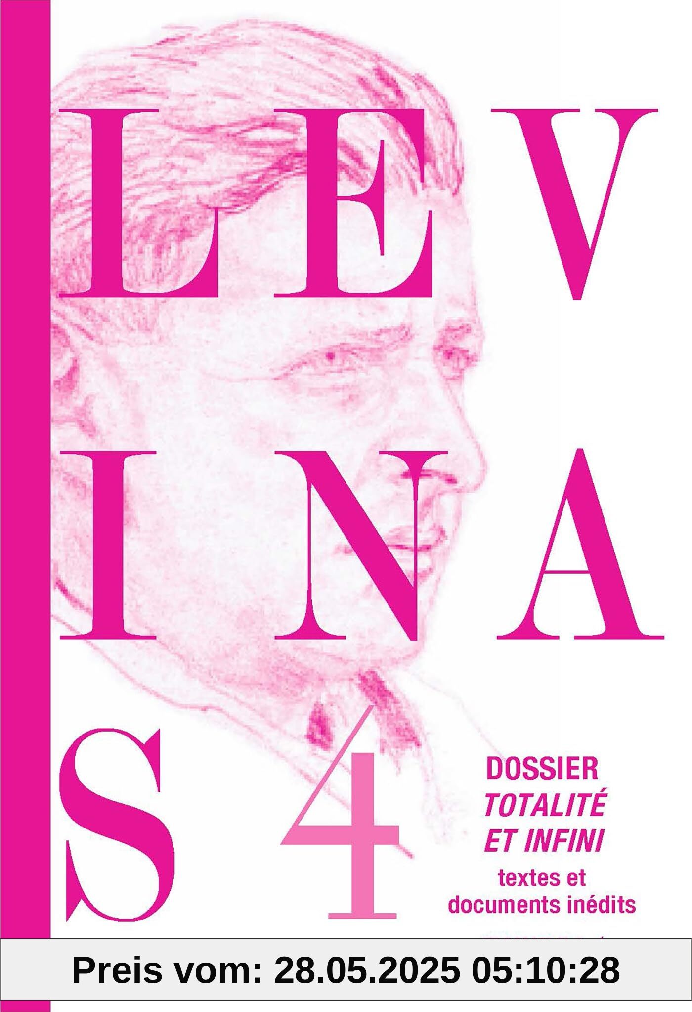Oeuvres complètes, Tome 4: Dossier Totalité et infini -Textes et documents inédits