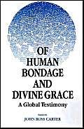 Of Human Bondage and Divine Grace: A Global Testimony von Open Court