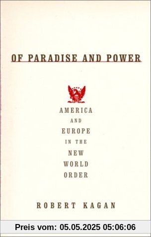 Of Paradise and Power: America and Europe in the New World Order