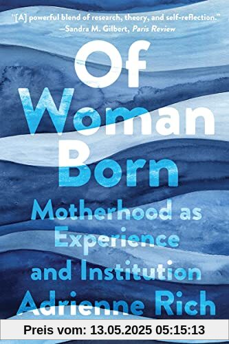 Of Woman Born: Motherhood As Experience and Institution