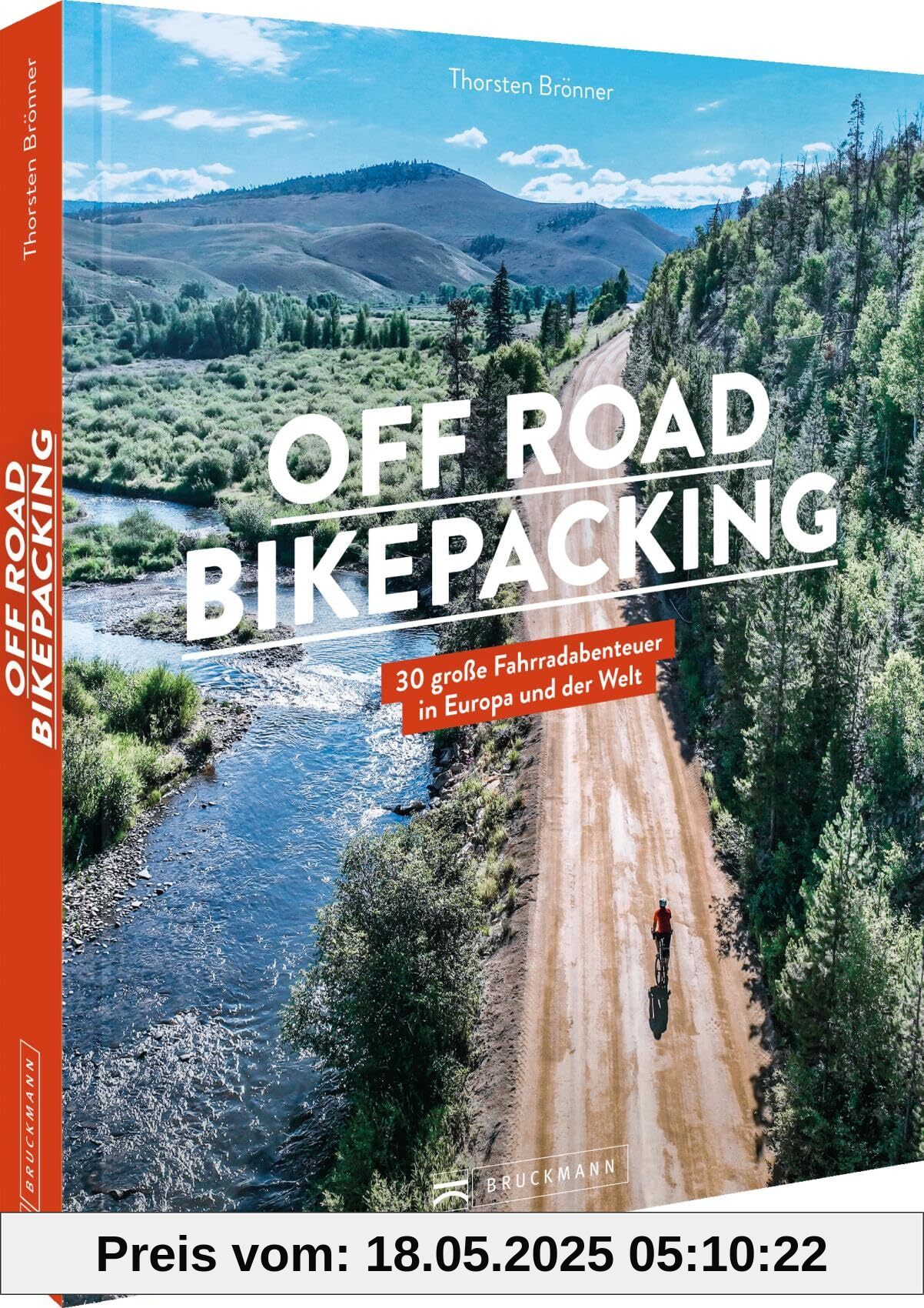 Off Road Bikepacking: 30 große Fahrradabenteuer in Europa und der Welt Off Road Bikepacking: 30 große Fahrradabenteuer in Europa und der Welt