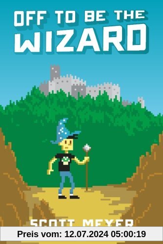 Off to Be the Wizard (Magic 2.0, Band 1)