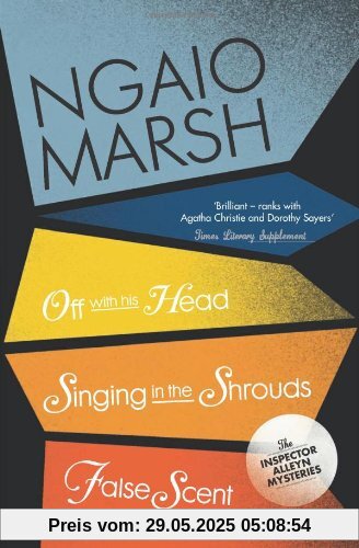 Off with His Head / Singing in the Shrouds / False Scent (The Ngaio Marsh Collection)