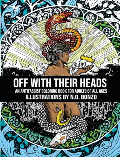 Off with Their Heads: An Antifascist Coloring Book for Adults of All Ages von PM Press