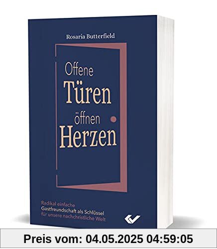 Offene Türen öffnen Herzen: Radikal einfache Gastfreundschaft in einer nachchristlichen Welt