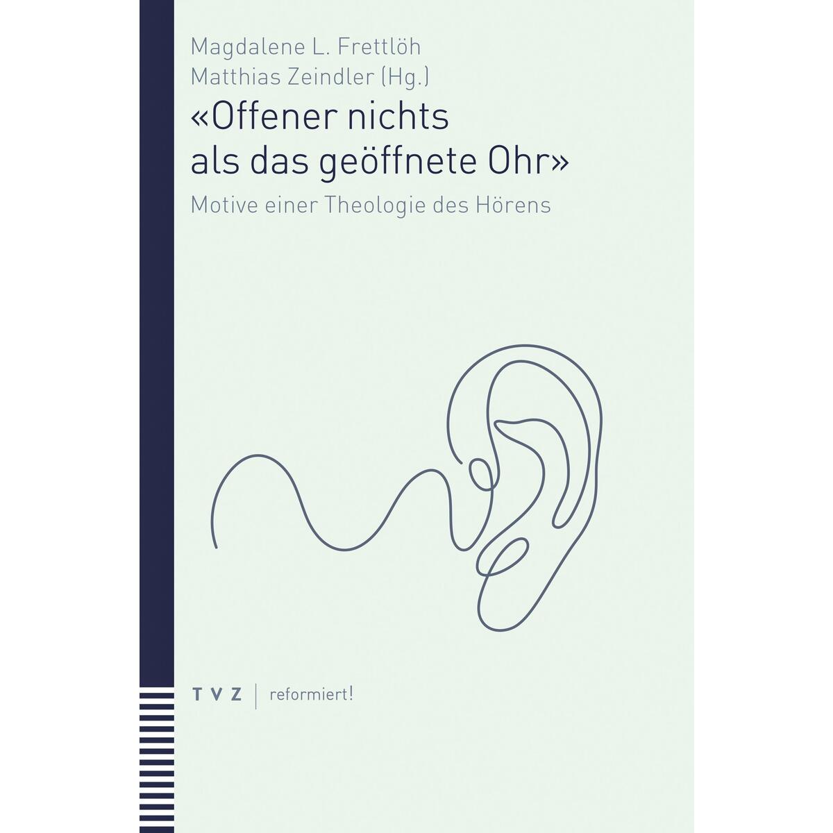 «Offener nichts als das geöffnete Ohr» «Offener nichts als das geöffnete Ohr» von Theologischer Verlag Ag