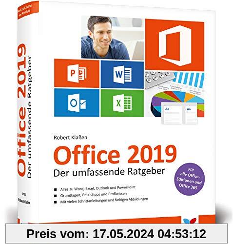 Office 2019: Der umfassende Ratgeber. Auch für Office 365. So kommen Einsteiger und Umsteiger schnell und sicher ans Ziel. Komplett in Farbe!
