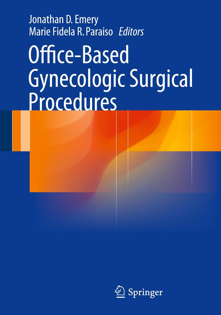 Office-Based Gynecologic Surgical Procedures von Springer New York
