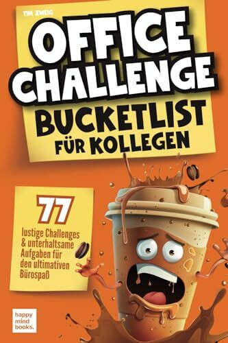 Office Challenge - Bucketlist für Kollegen: 77 lustige Challenges und unterhaltsame Aufgaben f...