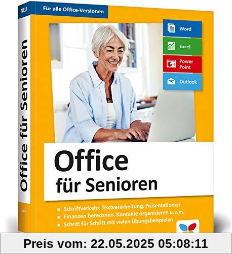 Office für Senioren: Geeignet für Microsoft Office 2010 bis 2019, Office 365 und die Office-Apps für Mobilgeräte – Großdruck und komplett in Farbe!