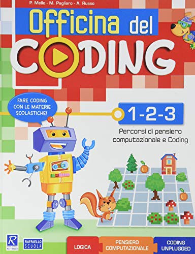 Officina del coding 1-2-3. Per la Scuola elementare von Raffaello