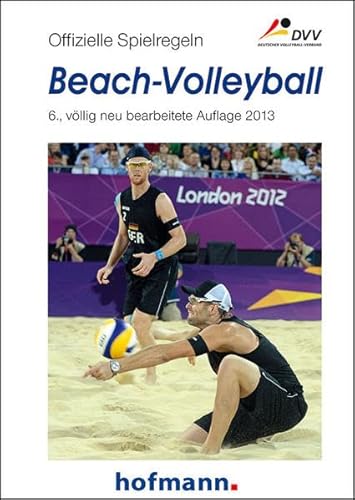 Offizielle Spielregeln Beach-Volleyball: Offizielle Beach-Volleyball Regeln 2013-2016. Zur Einführung ins allen Wettbewerben ab 1. Januar 2013 und ... v. 33. Weltkongress der FIVB 2012