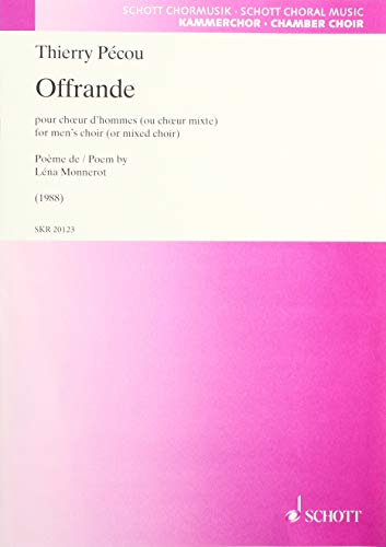 Offrande: pour chœur d'hommes (ou chœur mixte). Männerchor / gemischter Chor. Chorpartitur. (Schott Kammerchor)