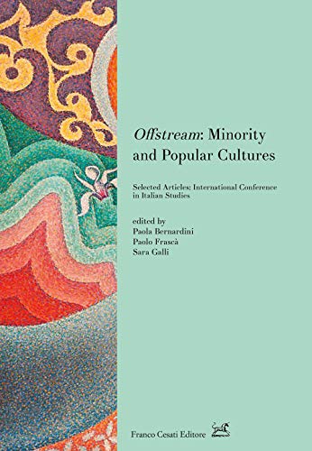 Offstream: minority and popular cultures. Selected articles: International conference in Italian studies (Toronto, October 2017) (University of Toronto Series) von Cesati
