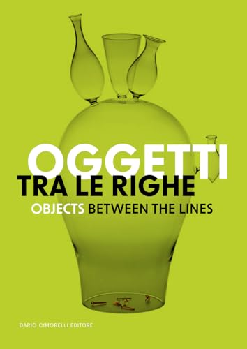 Oggetti tra le righe-Objects between the lines. Catalogo della mostra (New Delhi, 12 dicembre 2024-31 gennaio 2025). Ediz. bilingue von Dario Cimorelli Editore