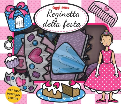Oggi sono reginetta della festa. Con gadget Oggi sono reginetta della festa. Con gadget von Ape Junior