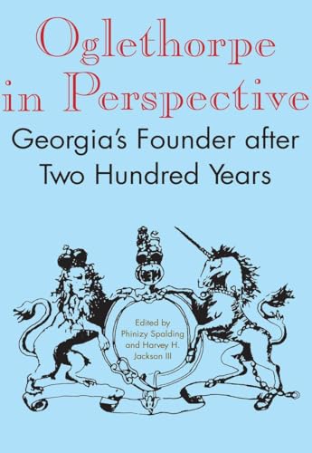 Oglethorpe in Perspective: Georgia's Founder After Two Hundred Years
