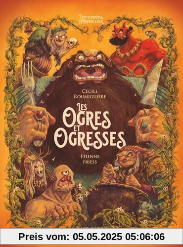Ogres et Ogresses: L'Encyclopédie du Merveilleux - tome 6