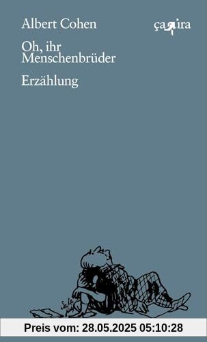 Oh, ihr Menschenbrüder: Erzählung Oh, ihr Menschenbrüder: Erzählung