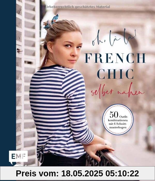 Oh, là là! French Chic selber nähen: Die Capsule Wardrobe mit 50 Outfitkombinationen im französischen Look. Mit 6 Schnittmusterbogen