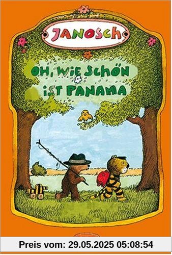 Oh, wie schön ist Panama: Die Geschichte, wie der kleine Tiger und der kleine Bär nach Panama reisen