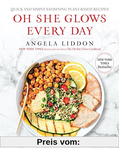 Oh She Glows Every Day: Quick and Simply Satisfying Plant-based Recipes