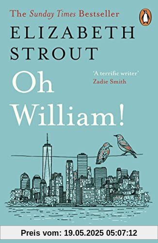 Oh William!: From the author of My Name is Lucy Barton Oh William!: From the author of My Name is Lucy Barton