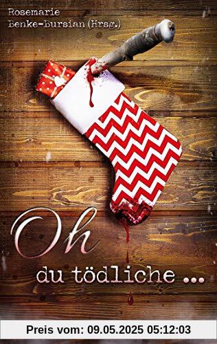 Oh du tödliche ...: Krimianthologie