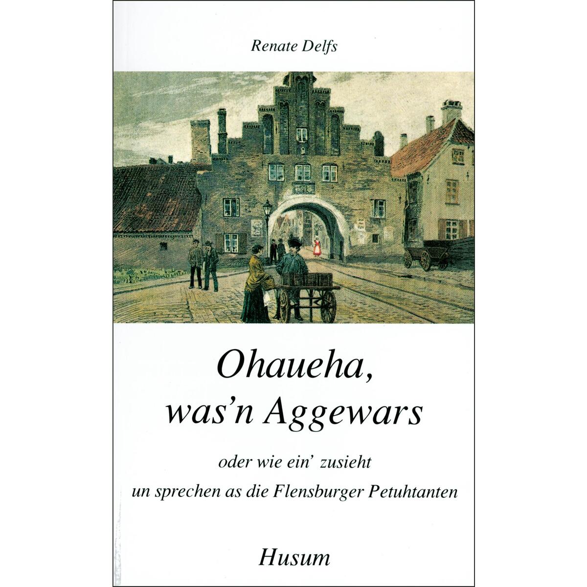 Ohaueha, was'n Aggewars Ohaueha, was'n Aggewars von Husum Druck