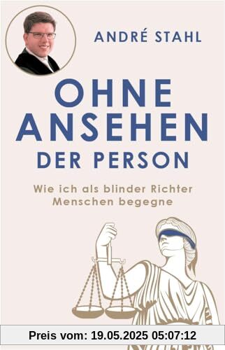 Ohne Ansehen der Person: Wie ich als blinder Richter Menschen begegne: Ohne Ansehen der Person. Wie ich als blinder Richter Menschen begegne. Meine ... mein Berufswunsch zur Berufung. Biografie