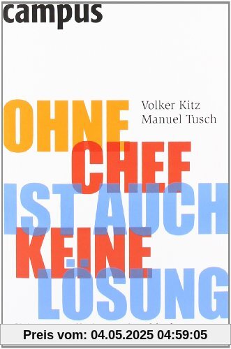 Ohne Chef ist auch keine Lösung: Wie Sie endlich mit ihm klarkommen