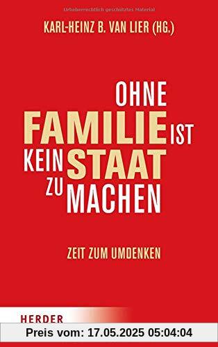 Ohne Familie ist kein Staat zu machen: Zeit zum Umdenken