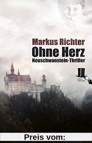 Ohne Herz: Neuschwanstein-Thriller