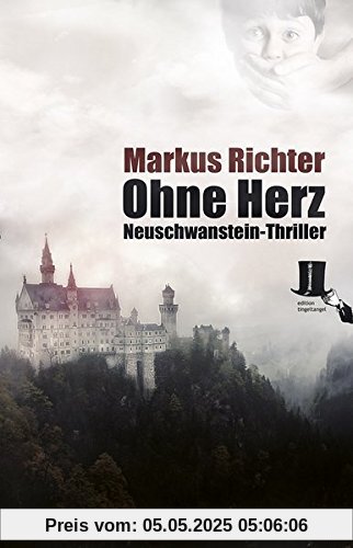 Ohne Herz: Neuschwanstein-Thriller