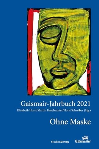 Ohne Maske: Gaismair-Jahrbuch 2021 (Jahrbuch der Michael-Gaismair-Gesellschaft) von Studien Verlag