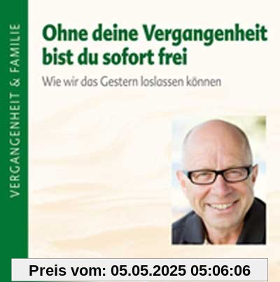 Ohne deine Vergangenheit bist du frei Ohne deine Vergangenheit bist du frei