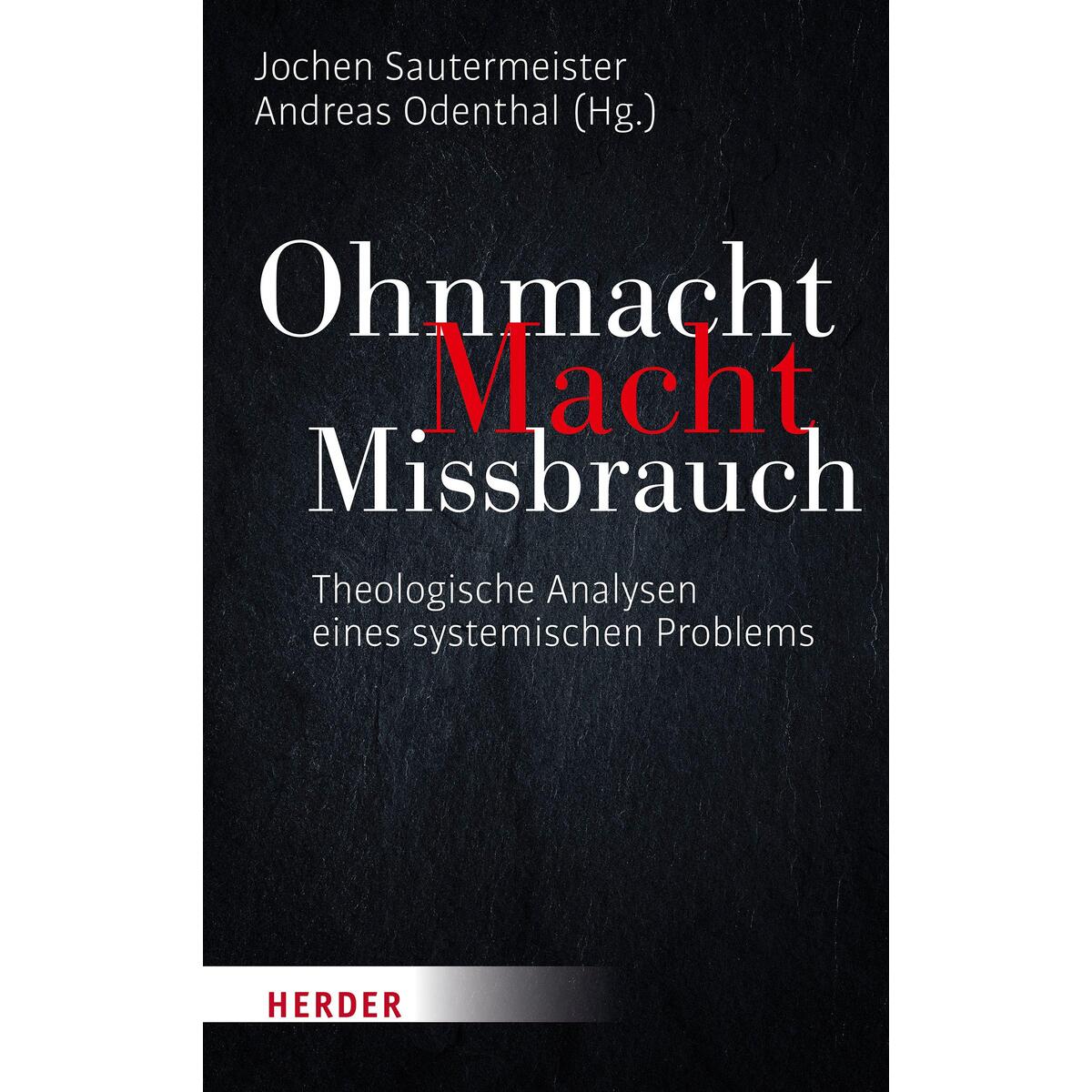 Ohnmacht. Macht. Missbrauch von Herder Verlag GmbH