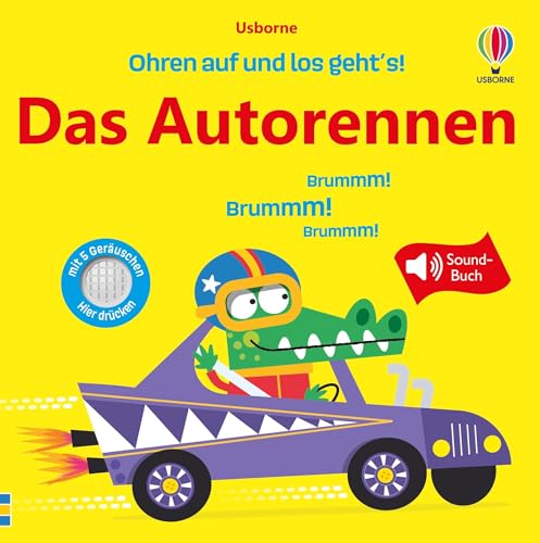 Ohren auf und los geht's! Das Autorennen: Soundbuch lässt die Motoren bei einem Autorennen ertönen – für Kinder ab 1 Jahr (Ohren-auf-los-geht's-Reihe) von Usborne Publishing