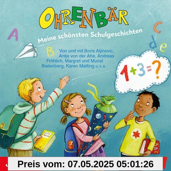 Ohrenbär. Meine schönsten Schulgeschichten Ohrenbär. Meine schönsten Schulgeschichten