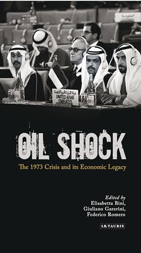 Oil Shock: The 1973 Crisis and its Economic Legacy von Bloomsbury Academic
