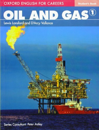 Oil and Gas, Level 1, Student's Book: A course for pre-work students who are studying for a ca... Oil and Gas, Level 1, Student's Book: A course for pre-work students who are studying for a ca...