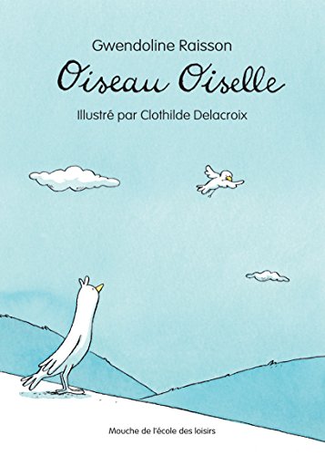 Oiseau Oiselle von L'Ecole des Loisirs