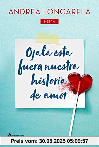 Ojalá ésta fuera nuestra historia de amor (Narrativa)