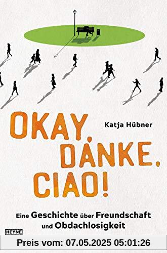 Okay, danke, ciao!: Eine Geschichte über Freundschaft und Obdachlosigkeit