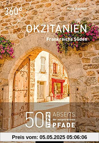 Okzitanien: 50 Tipps abseits der ausgetretenen Pfade